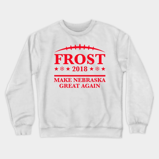 scott frost shirt - Frost '18 - Make Nebraska Great Again red Crewneck Sweatshirt by DarlingShirt